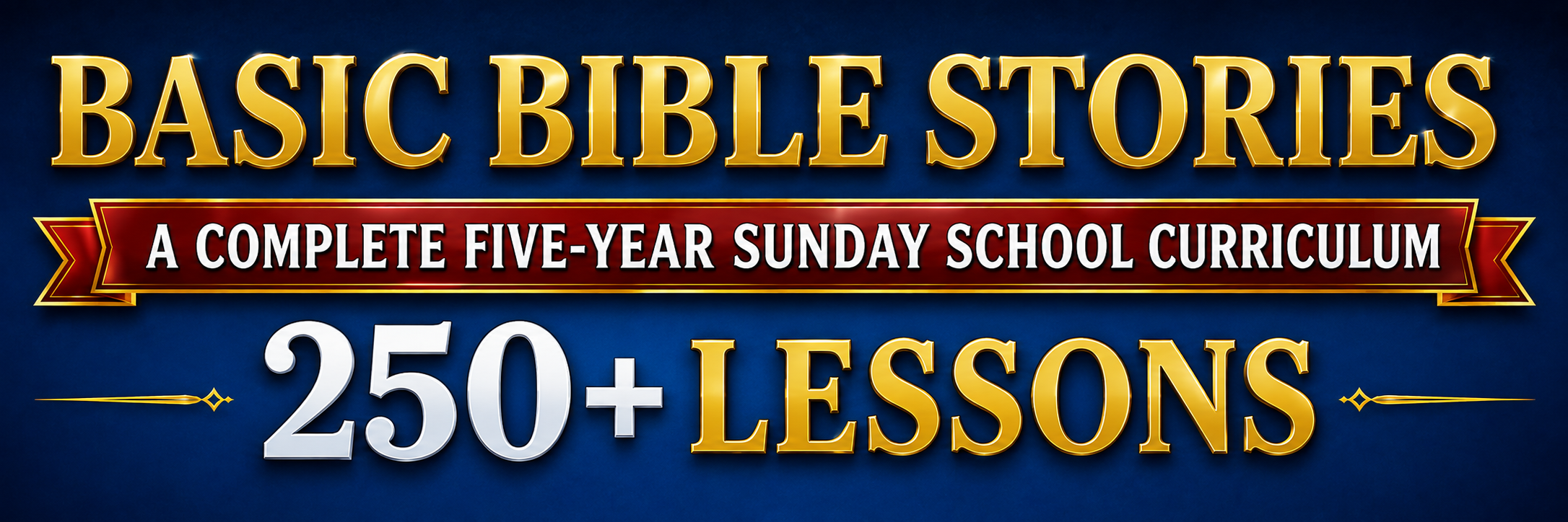 Basic Bible Stories five-year Sunday school curriculum with 250+ lessons